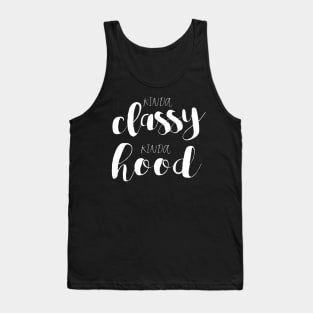 Kinda Classy, Kinda Hood Tank Top